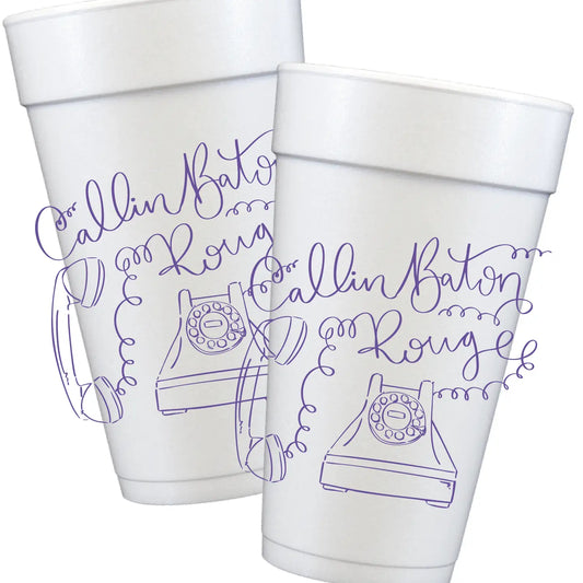 Callin’ Baton Rouge Styrofoam Cups