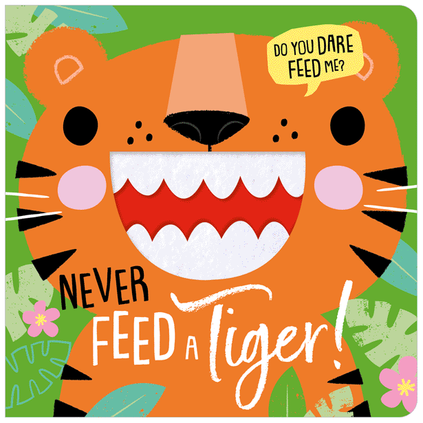 Never Feed a Tiger!