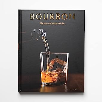 Bourbon: The Story of Kentucky Whiskey