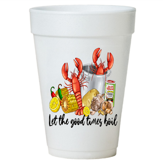 Let the Good Times Boil Crawfish Boil Styrofoam Cups