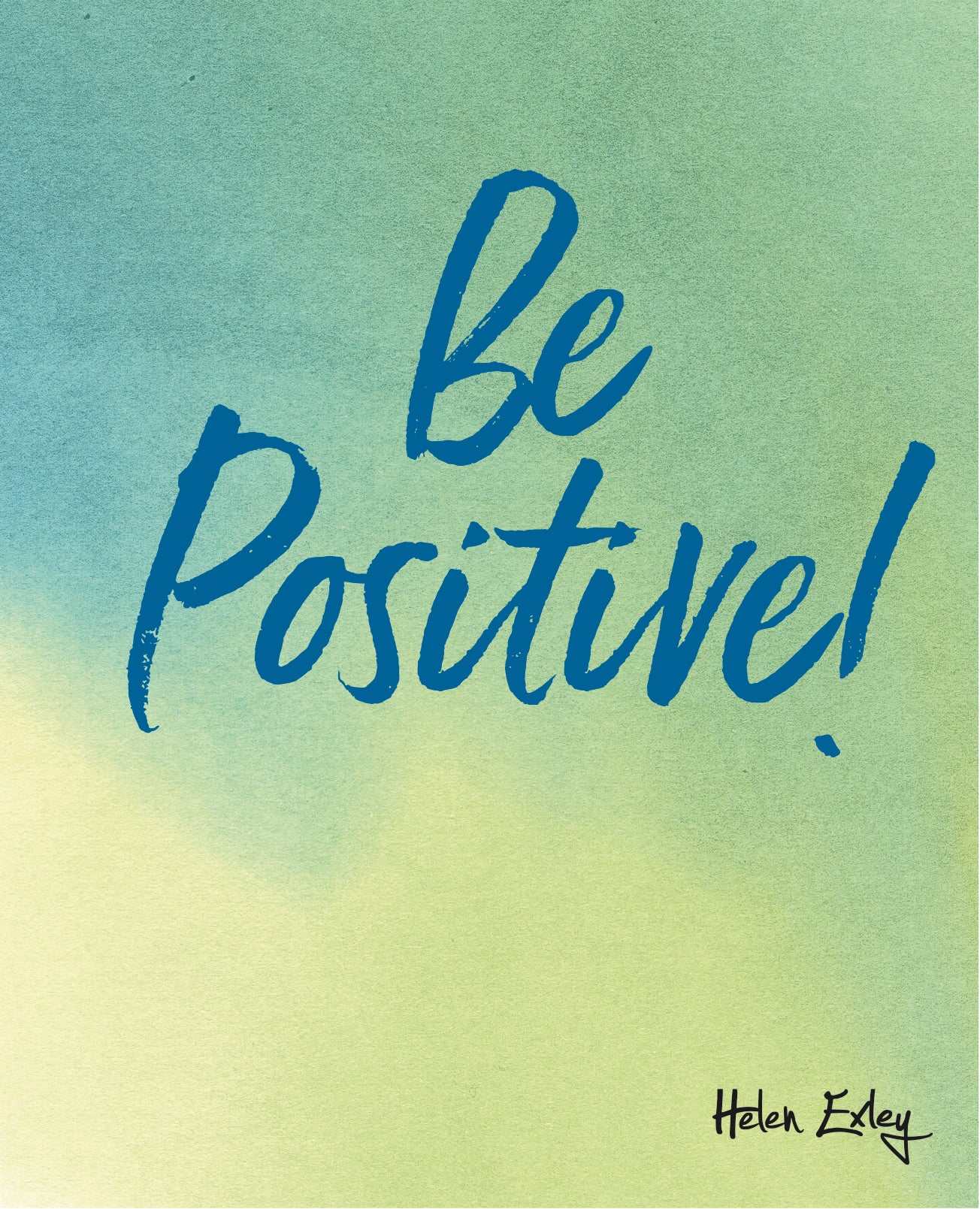 BE POSITIVE!