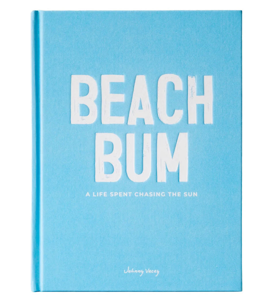 Beach Bum: A Life Spent Chasing The Sun Book