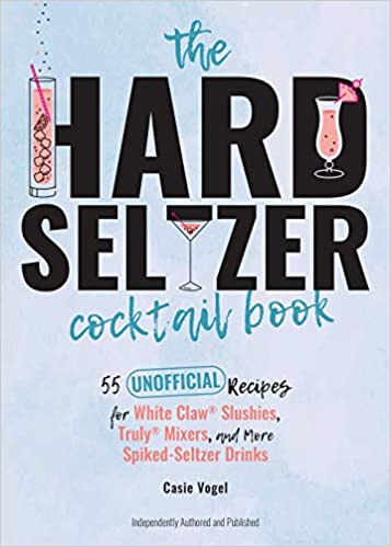 The Hard Seltzer Cocktail book